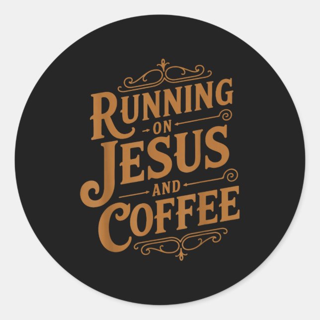 Running On Jesus And Coffee Funny Faith And Caffei Classic Round Sticker (Front)