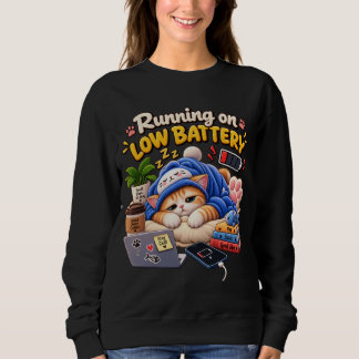 Running on Low Battery Cat – Funny Cozy Cat Low Sweatshirt