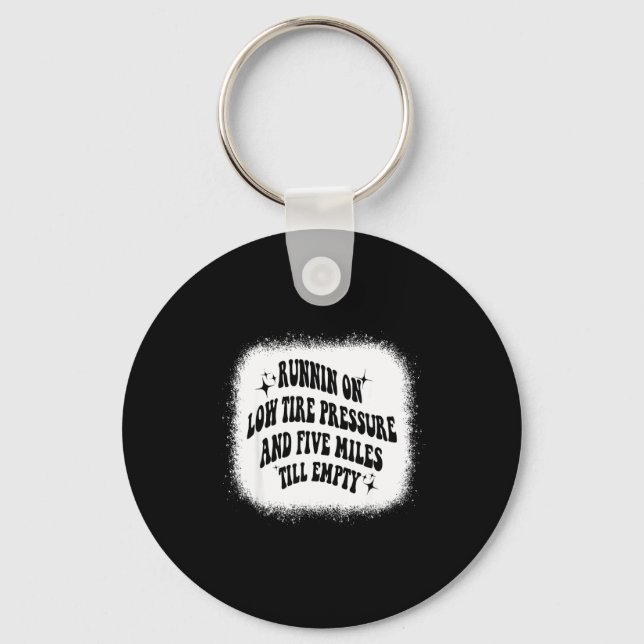 Running On Low Tire Pressure Five Miles Till Empty Keychain (Front)