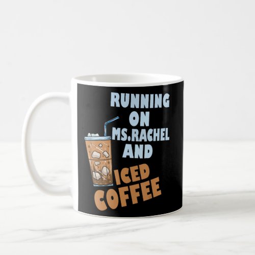 Running on ms rachel and iced coffee  coffee mug