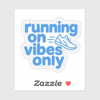 Running On Vibes Only Sticker