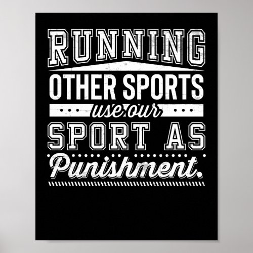 Running Other Sports Use Our Sport As Punishment Poster