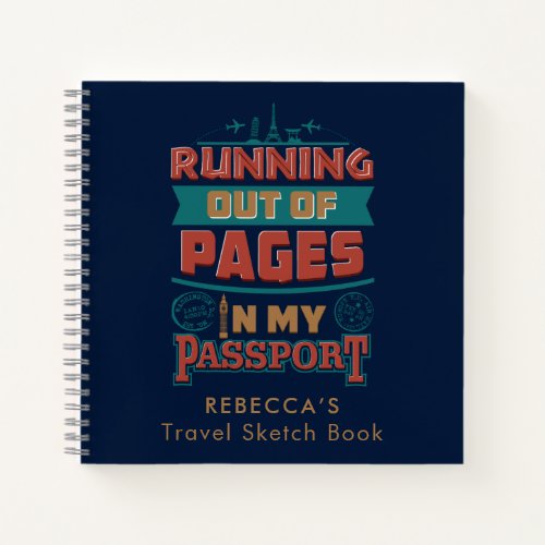 Running Out of Pages Vacation Travel Sketch Notebook