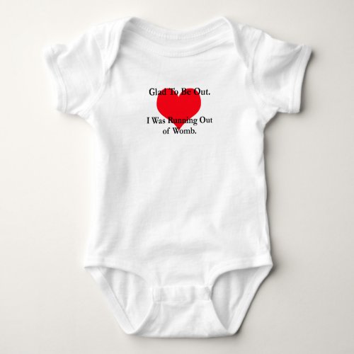 Running Out of Womb Funny Babys 1st Tee