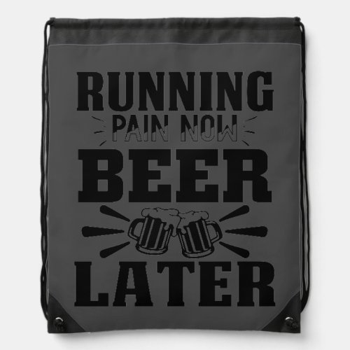 Running pain now beer later drawstring Backpack