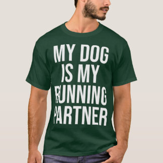 Running Partner Is My Dog Funny Jogging T-Shirt