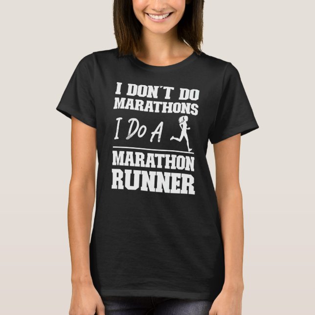 Running Runner Half Marathon I Don't Do Marathons  T-Shirt (Front)