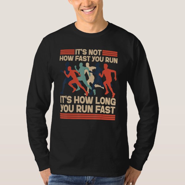 Running Runner Half Marathon It's Not How Fast You T-Shirt (Front)