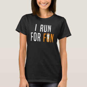 Running   Runner I Run For Fun 1 T-Shirt