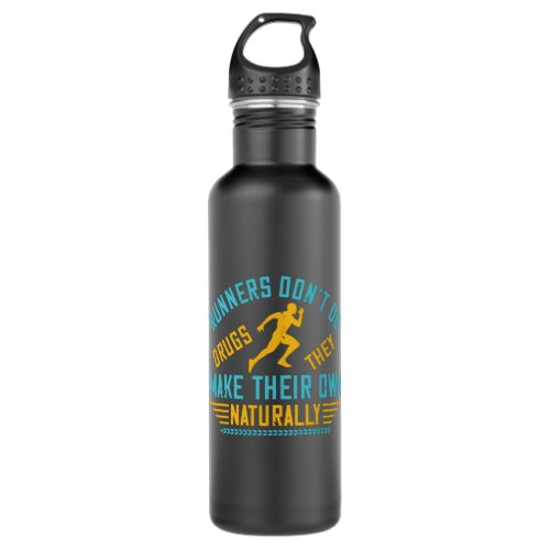 Running _ Runners make their own drugs Stainless Steel Water Bottle