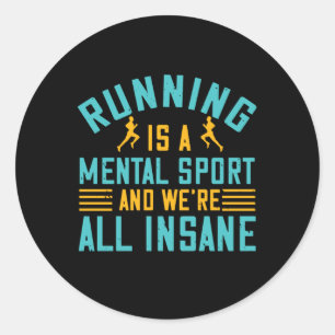 Running - Running is a mental sport Classic Round Sticker