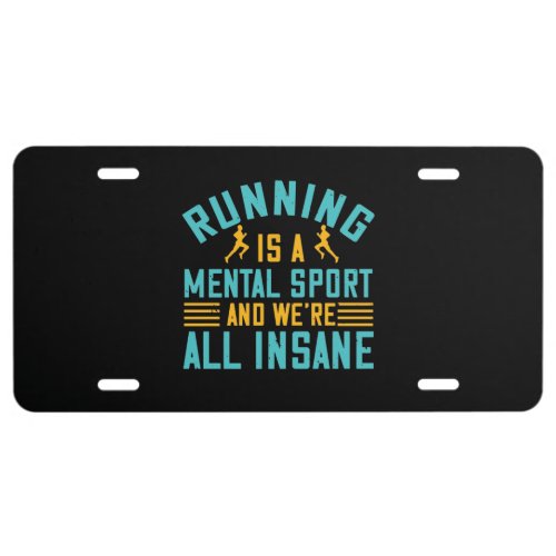 Running _ Running is a mental sport License Plate