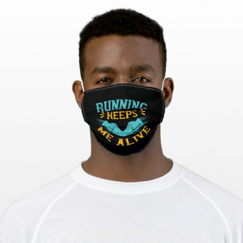 Running _ Running keeps me alive Adult Cloth Face Mask