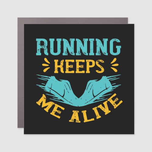 Running _ Running keeps me alive Car Magnet
