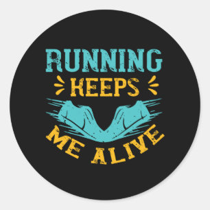 Running - Running keeps me alive Classic Round Sticker
