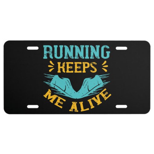 Running _ Running keeps me alive License Plate