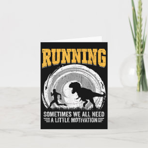 Running Sometimes We All Need A Little Motivation  Card