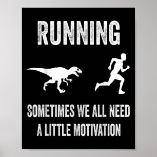 Running Sometimes We All Need A Little Motivation  Poster