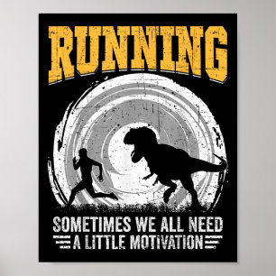 Running Sometimes We All Need A Little Motivation  Poster