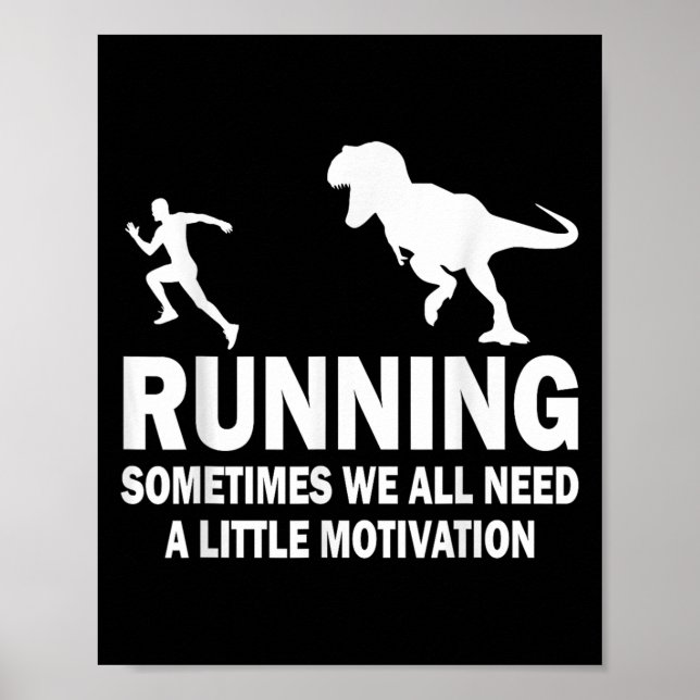 Running Sometimes We All Need A Little Motivation  Poster (Front)