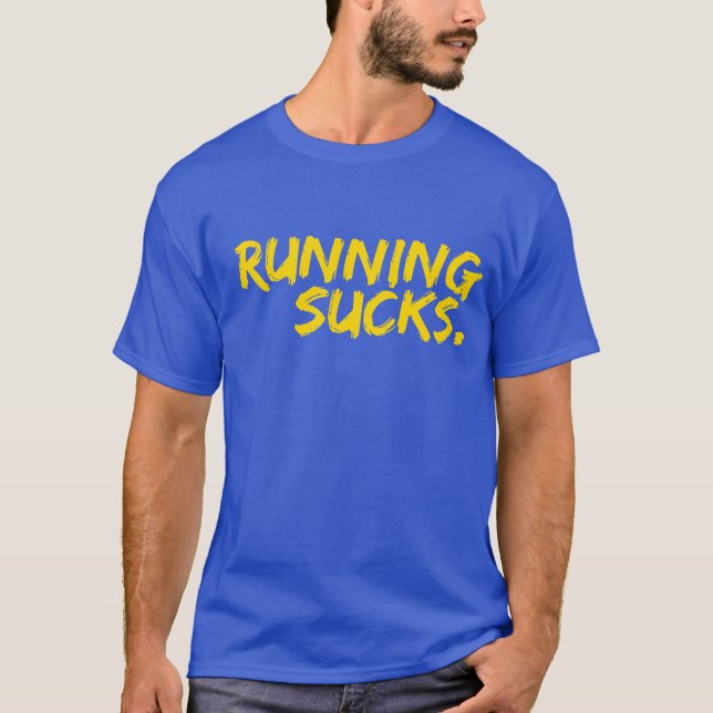 Running Sucks T-Shirt (Front)