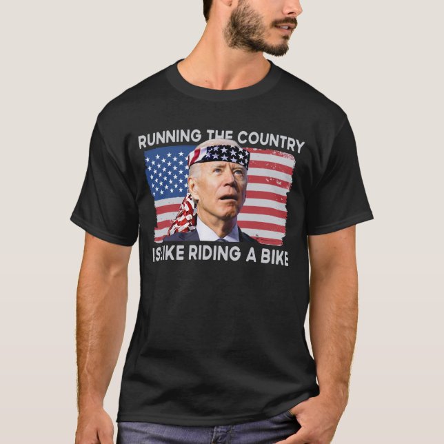 Running The Country Is Like Riding A Bike Biden T-Shirt (Front)