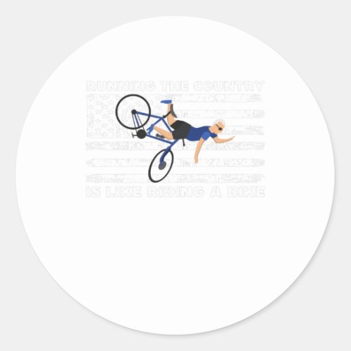 Running the country is like riding a bike funny b classic round sticker