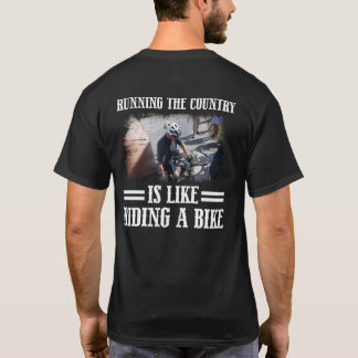 Running The Country Is Like Riding A Bike T-Shirt
