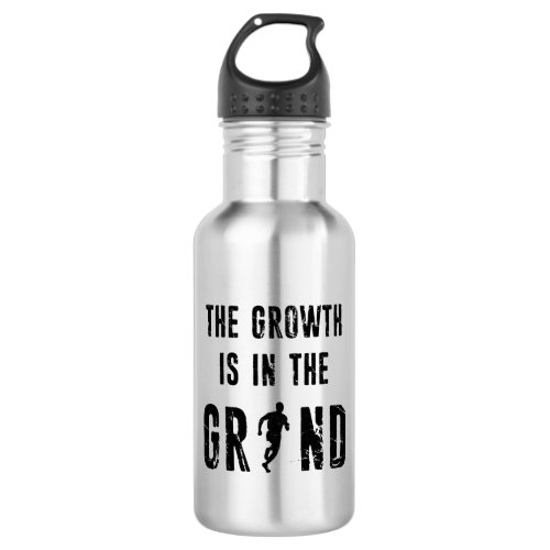 Running The Growth Is In The Grind Stainless Steel Water Bottle