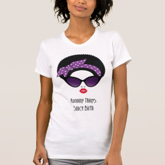 Running Things Since Birth – Afro Chic Retro Glam  T-Shirt