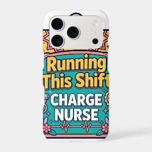 Running This Shift Charge Nurse Phone Case