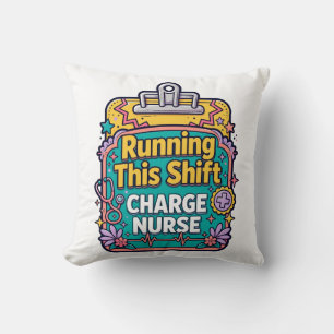 Running This Shift Charge Nurse Throw Pillow