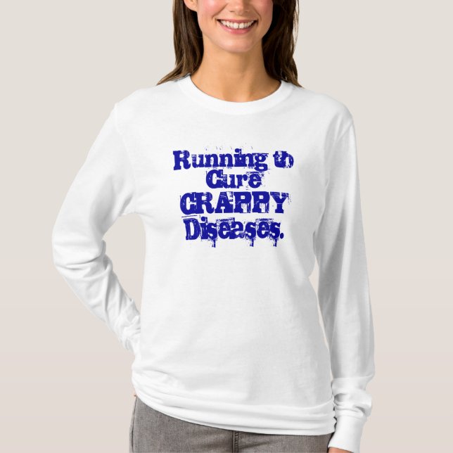 Running to CureCRAPPY Diseases. T-Shirt (Front)
