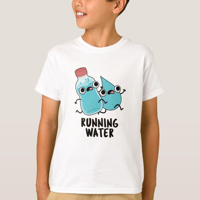 Running Water Funny Water Pun  T-Shirt (Front)