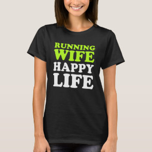Running Wife Happy Life  Running Mom Husband T-Shirt