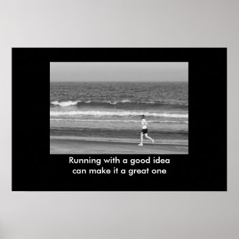 Running With A Good Idea Motivational Print by atlanticdreams at Zazzle