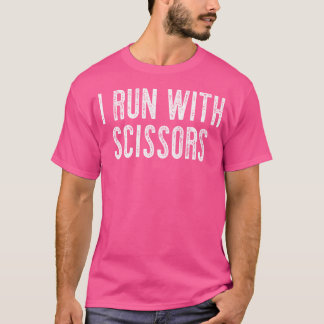 Running With Scissors Funny T-Shirt