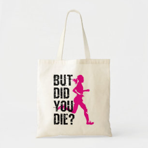Running Women But Did You Die Tote Bag