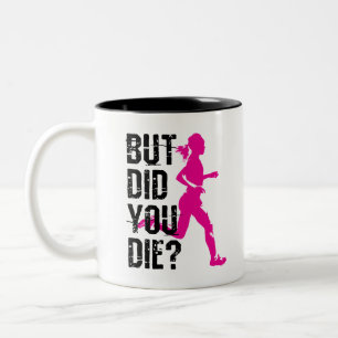 Running Women But Did You Die Two-Tone Coffee Mug