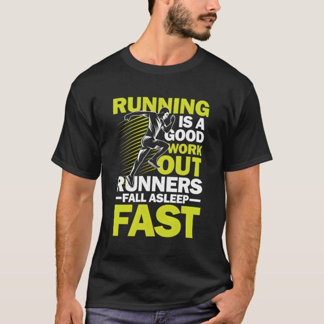Running Work Out Runners Fall Asleep Fast T-Shirt (Front)