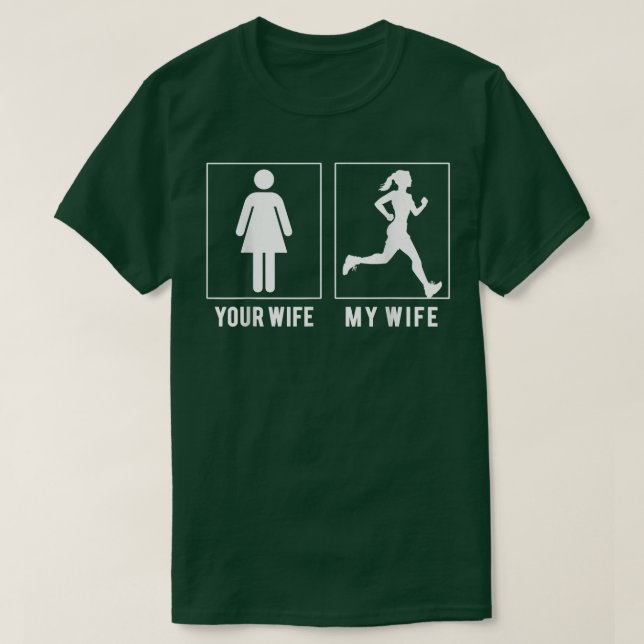 RUNNING  YOUR WIFE  MY WIFE T SHIRTS  (Design Front)