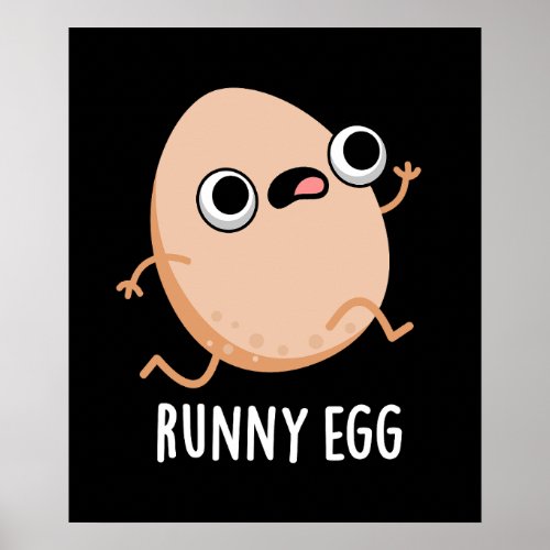 Runny Egg Funny Food Pun Dark BG Poster