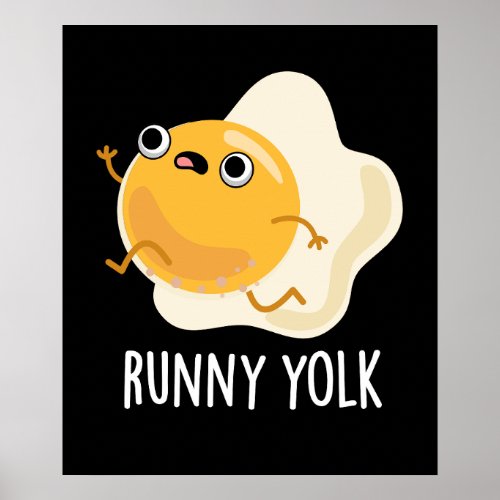 Runny Yolk Funny Food Egg Pun Dark BG Poster