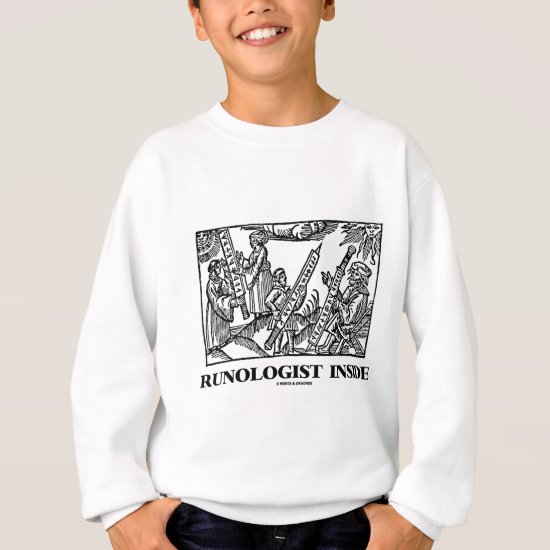 Runologist Inside (Educated In Runelore) Sweatshirt