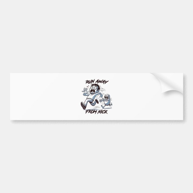  runs away from Nick Bumper Sticker (Front)