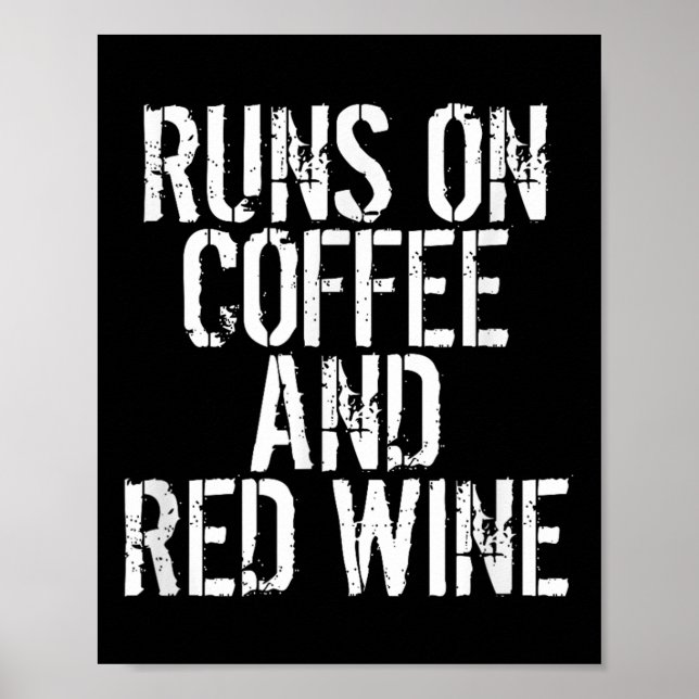 Runs On Coffee And Red Wine  Poster (Front)