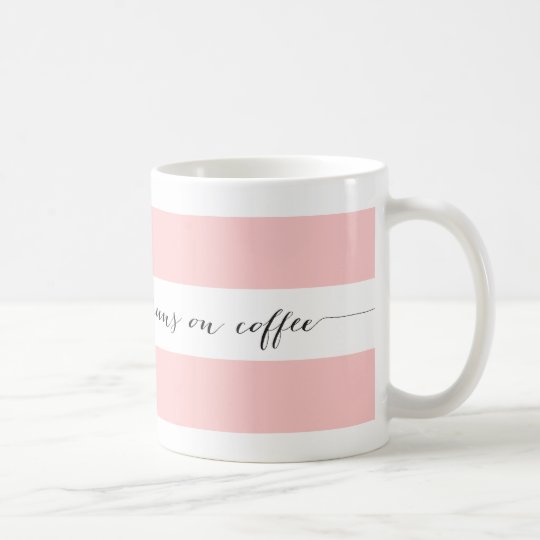 Runs on coffee striped mug, pink coffee mug