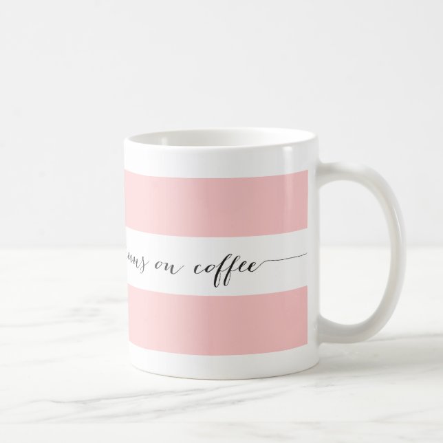 Runs on coffee striped mug, pink mug (Right)