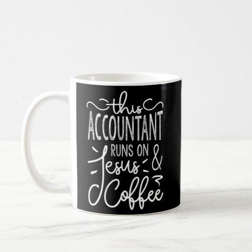 Runs On Jesus And Coffee Accountant Coffee Mug
