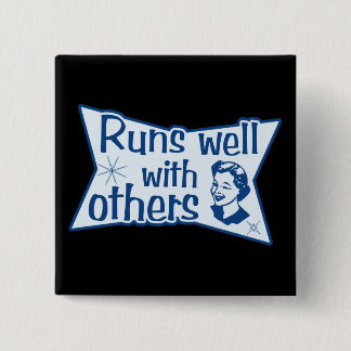 Runs Well With Others Pinback Button